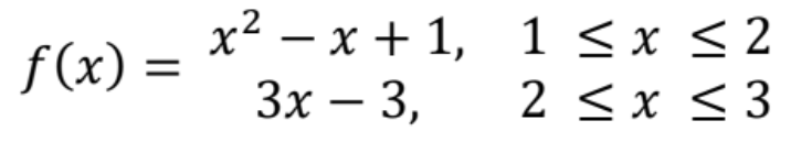 х2 — х + 1, 1 <x<2
Зх — 3, 2 <x<3
f(x) =
-
