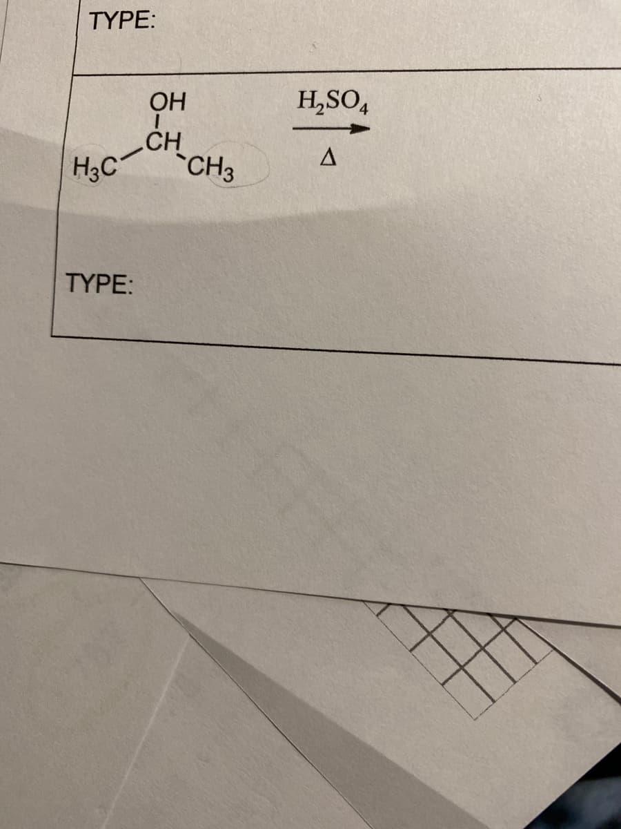 ΤΥΡE:
OH
H,SO,
CH
H3C
CH3
TYPE:
