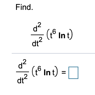 Find.
d?
(° Int)
dt?
d?
(1° In t) =O
dt
?
