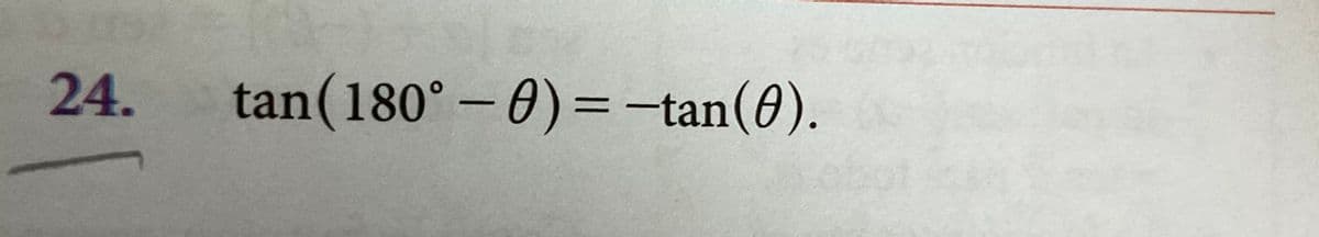 24.
tan(180° - 0) = -tan (0).