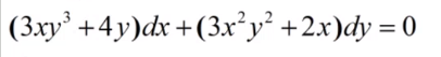 (3xy³ +4y)dx +(3x²y° +2x)dy = 0
