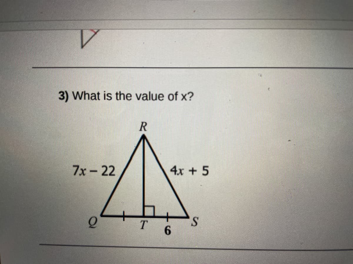 3) What is the value of x?
7x-22
4x + 5
S.
T 6
