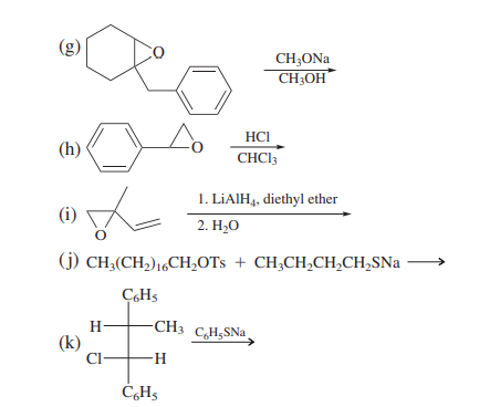 (g)
CH,ONa
CH3OH"
HCI
(h)
CHCI3
1. LIAIH4, diethyl ether
(i)
2. H-О
(j) CH3(CH,)16CH,OTs + CH;CHCH,CH,SNa
-CH3 C,H;SNa
H-
(k)
CI
H-
