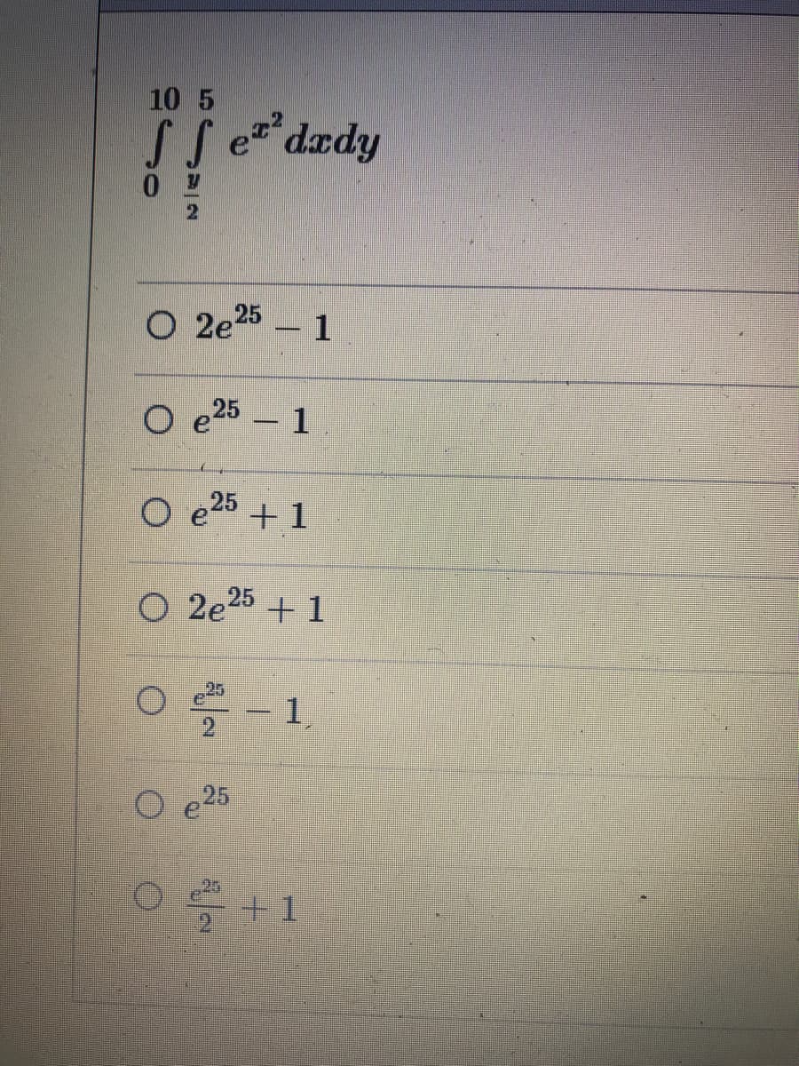 10 5
SS e dady
O 2e25 - 1
O e25 – 1
O e25 + 1
O 2e25 + 1
1.
25
ㅇ+1
