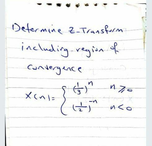 Defermine z-Transfurm
including.region *
Cundergence
X(ヘ=
