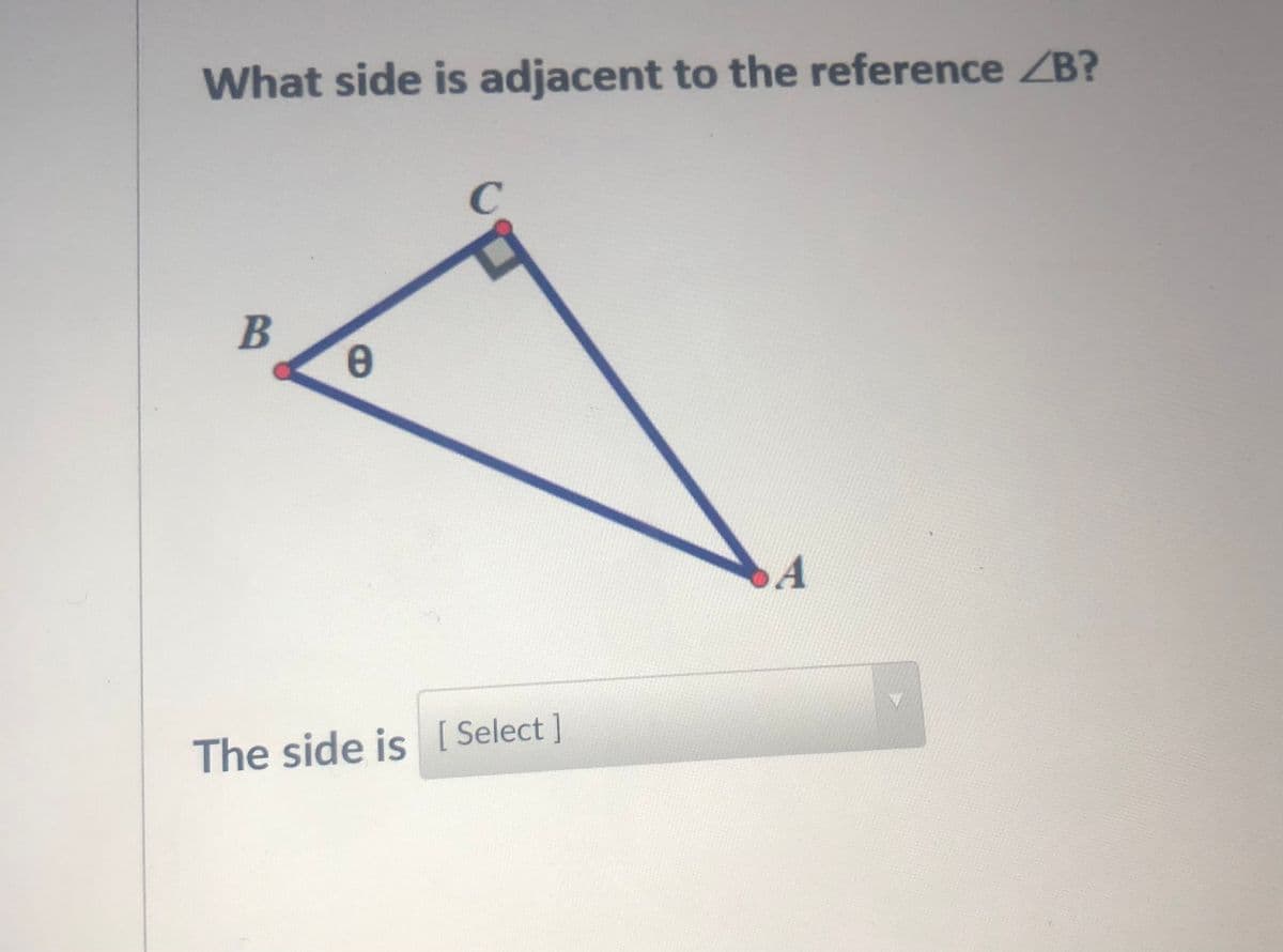 What side is adjacent to the reference ZB?
B
The side is [ Select]
