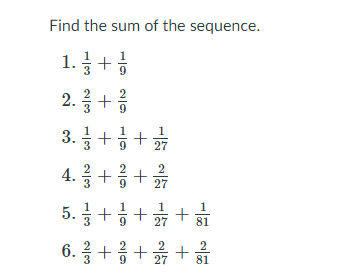 Find the sum of the sequence.
1. +
2.
+
3.+5
1
+
+
+
4.
