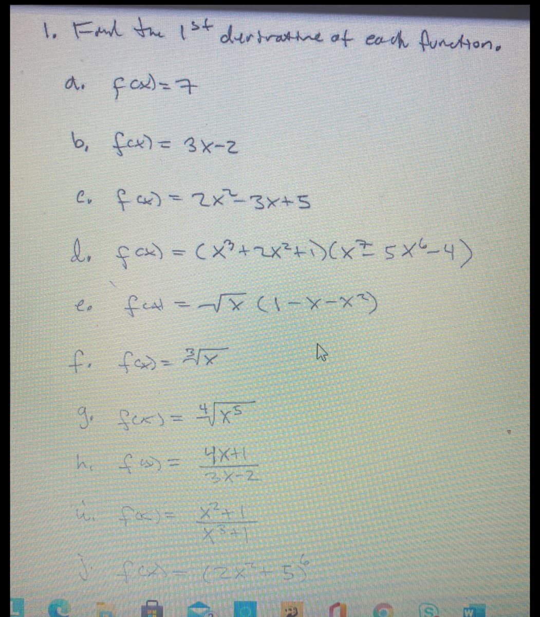 1, Fand the lst
dertratine of eoch function,
b, fer)= 3x-
Co f c) =2x 3x+5
e, gas=cx+2x*ャン(xE 5x-4)
%3D
メに け
he fs) =
4x+1
3メ-2.
いfrj= ×?+1
