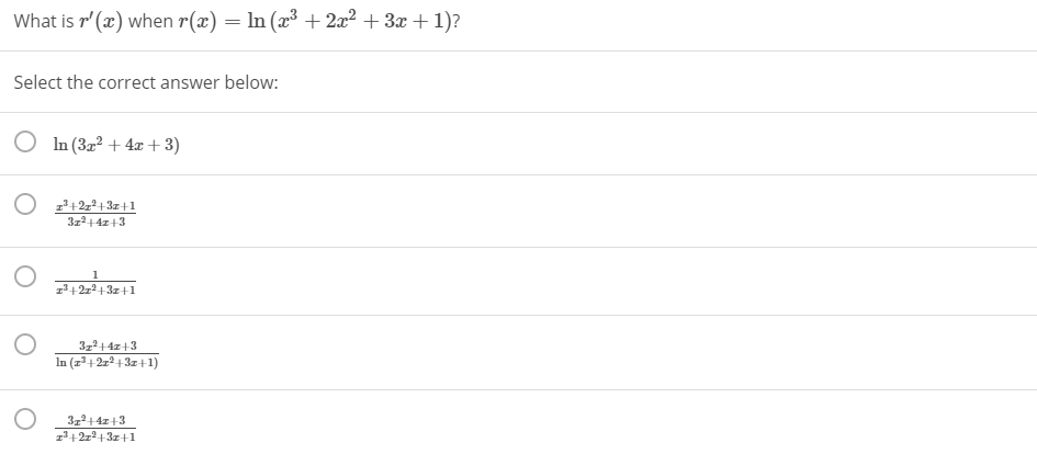 What is r' (x) when r(x) = In (x³ + 2x² + 3x + 1)?
Select the correct answer below:
O In (3z² + 4x+3)
7³+2=²+3z+1
142r+3z+1
In (z+2z°+ 3z+1)
37244z+3
