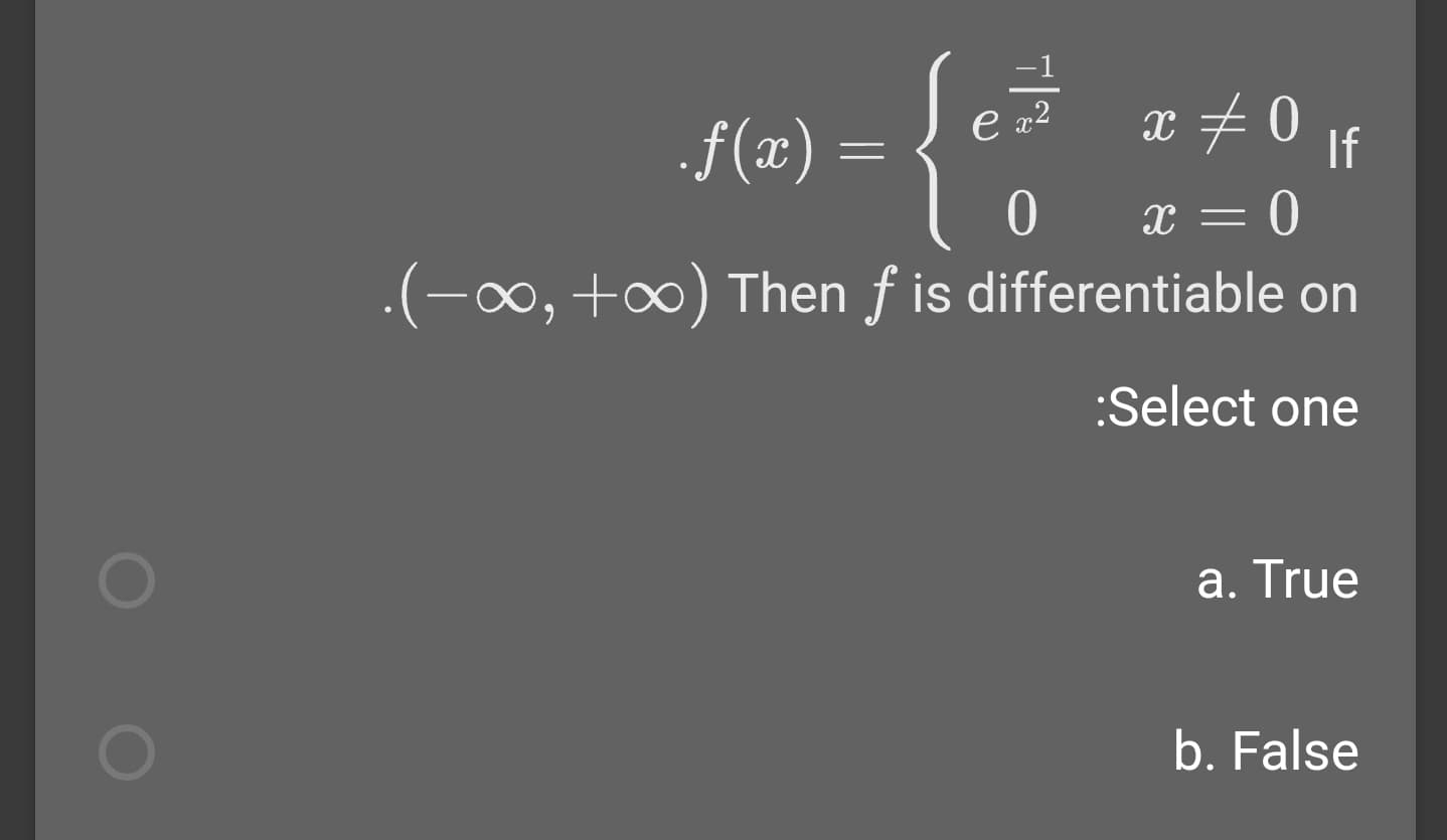 x 70 If
f(x) =
x = 0
.(-0, +0) Then f is differentiable on
