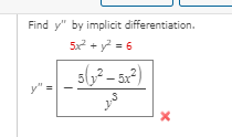 Find y" by implicit differentiation.
5x + y = 6
(ة - رت
