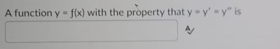 A function y = f(x) with the property that y y' = y" is
