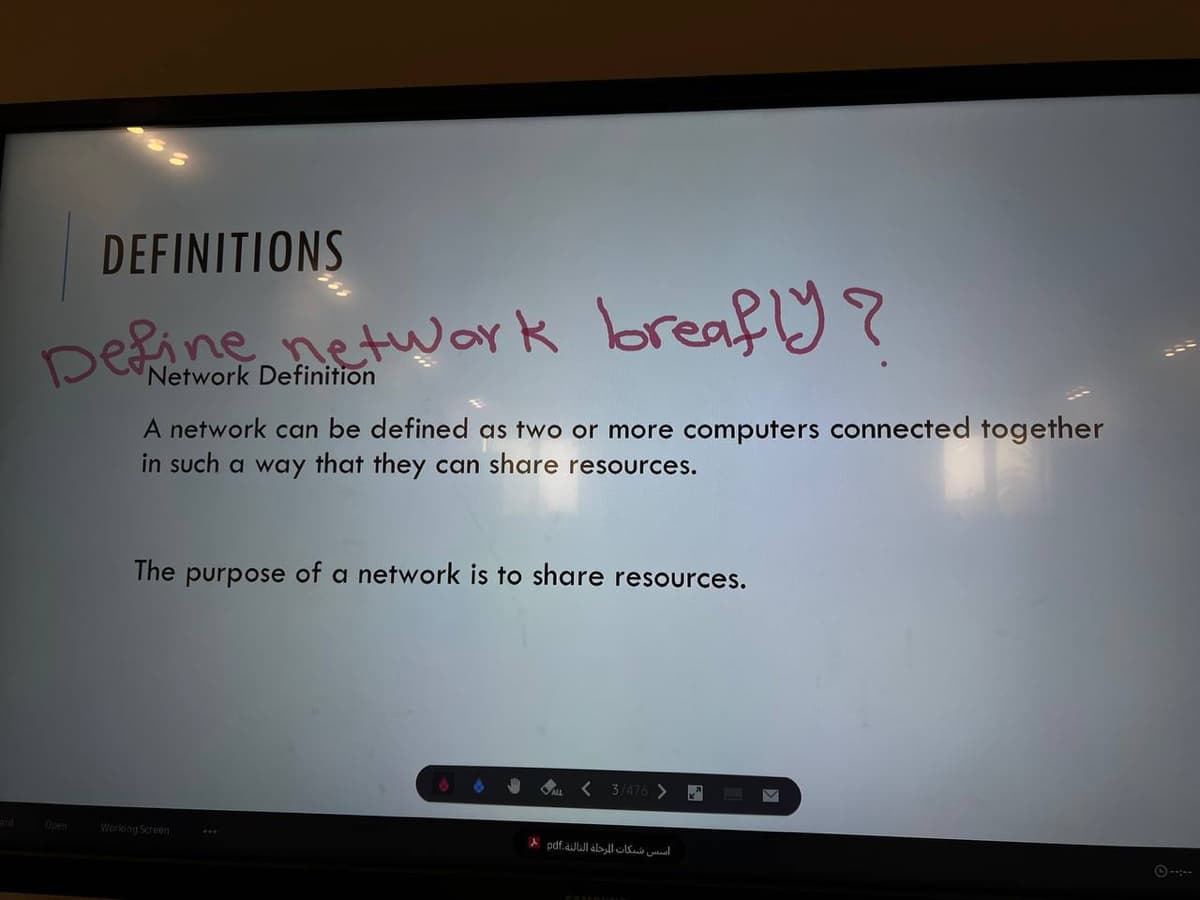 DEFINITIONS
Define network breafly?
Definition
A network can be defined as two or more computers connected together
such a way that they can share resources.
The purpose of a network is to share resources.
Working Screen
3/476 >
أسيس شبكات المرحلة الثالثة A pdf
CAROUNN
K