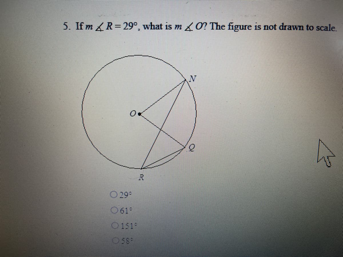 5. If mR= 29°, what is m 0? The figure is not drawn to scale.
29
061
151
