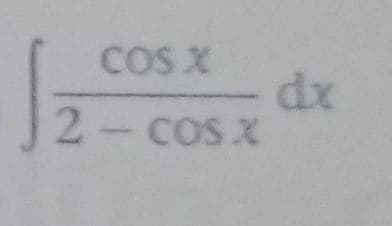 COS X
dr
2- COS X
