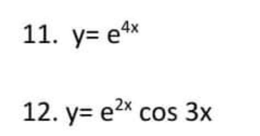 11. y= e4x
12. y= e2x cos 3x
y3D

