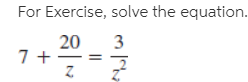 For Exercise, solve the equation.
3
20
||
