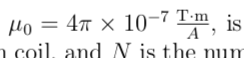Ho = 4ñ x 10-7 T-m
A
n coil, and N is the num
is
