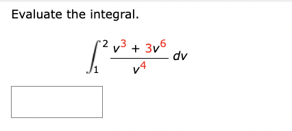 Evaluate the integral.
1/² √³+3v² dv
V4