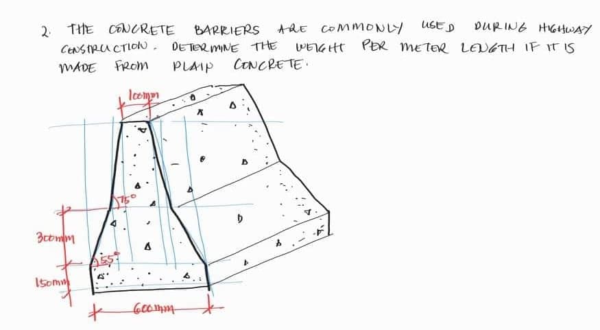 USED
DURING HGHWAY
2. THE CONURETE BARRIERS
CENSTRU CTIOu, DETER MINE THE
CONCRETE.
ARE COMMONLY
PER METER LEVATH IF IT IS
MADE FRom
PLAIP
lcompm
3comm
15omm
ooomm
