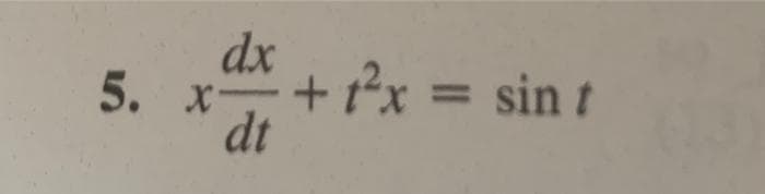 ax + Px = sin t
5. x-
dt
