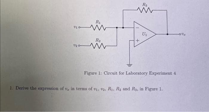 V10-
U2 0
R₁
www
R₂
M
R3
ww
+
U₁
Figure 1: Circuit for Laboratory Experiment 4
1. Derive the expression of v, in terms of U₁, V2, R₁, R2 and R3, in Figure 1.
-0%