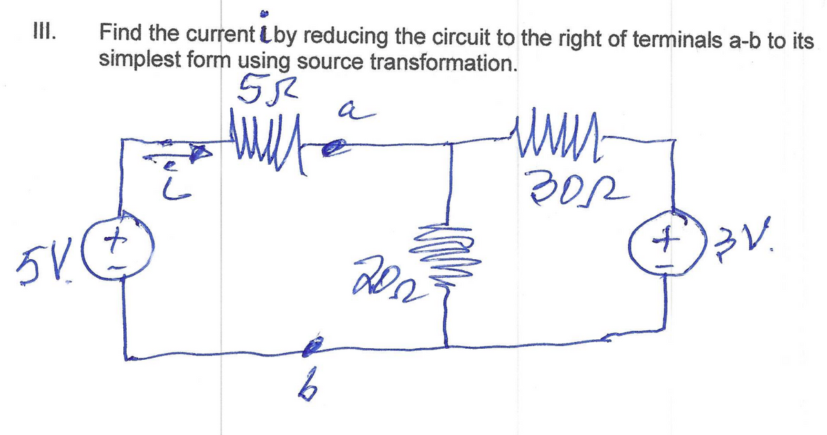 5V
Find the current Lby reducing the circuit to the right of terminals a-b to its
simplest form using source transformation.
552
a
will
b
202
www.
BOR
+
13V.