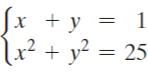 Jx +y = 1
1x² + y? = 25
1

