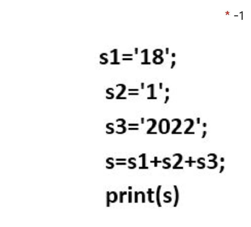 * -1
s1='18';
s2='1';
s3='2022';
s=s1+s2+s3;
print(s)
