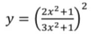 y =
2x² +1
3x² +1.
2