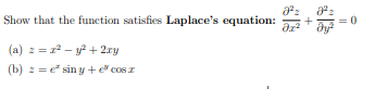 Show that the function satisfies Laplace's equation:
(a) z = 1 - y? + 2.ry
(b) 2 =e sin y + e cosz
