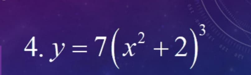 4. y = 7(x² +2)*
6ST
