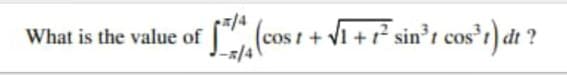 What is the value of
-/4
Lcos I + VI +r* sin’r cos"

