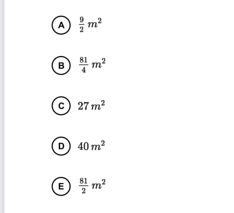 A
m2
81
* m?
B
с) 27 т?
D) 40 m?
* m?
E
