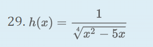 1
29. h(x) =
Vx2 – 5x
