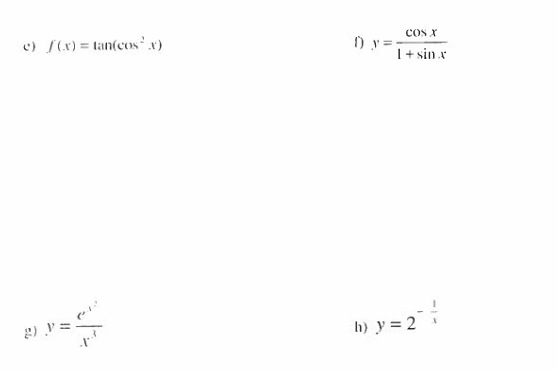 e) f(x) =tan(cos².x)
11
COS X
1+ sin x
Dy=7
b) ₂y = 2^¯ \