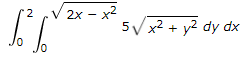 V 2x - x2
2
5V x2 + y2 dy dx
