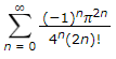 Σ
(-1)^72"
4"(2n)!
n= 0
