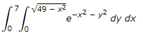 V49 - x2
e-x2 - y² dy dx
-x² -y
