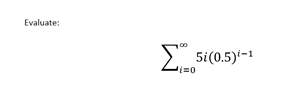 Evaluate:
5i(0.5)f-1
