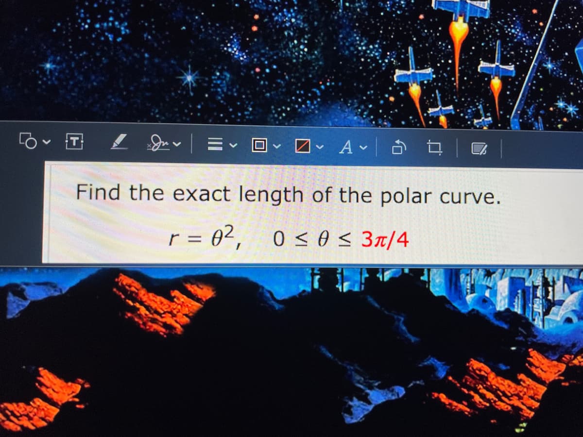 Find the exact length of the polar curve.
r = 02, 0 < 0 < 3t/4
%3D
