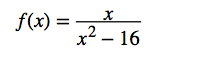 f(x) =
x² – 16
