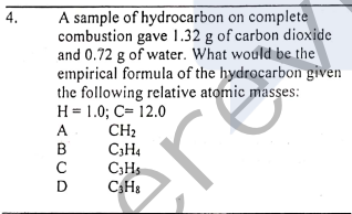 A sample of hydrocarbon on complete
combustion gave 1.32 g of carbon dioxide
and 0.72 g of water. What would be the
empirical formula of the hydrocarbon given
the following relative atomic masses:
H = 1.0; C= 12.0
4.
A
CH2
B
C3H4
C;Hs
D
