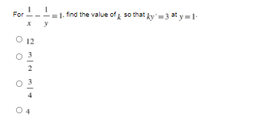 find the value of so that ky'=3 at y =1-
For
O 12
3
O o
