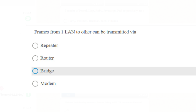 Frames from 1 LAN to other can be transmitted via
O Repeater
Router
Bridge
Modem
