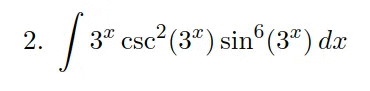 2.
3" csc² (3") sin°(3ª) dx
