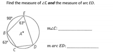 Find the measure of ZC and the measure of arc ED.
90°
63°
m2C:
63°
m arc ED:
