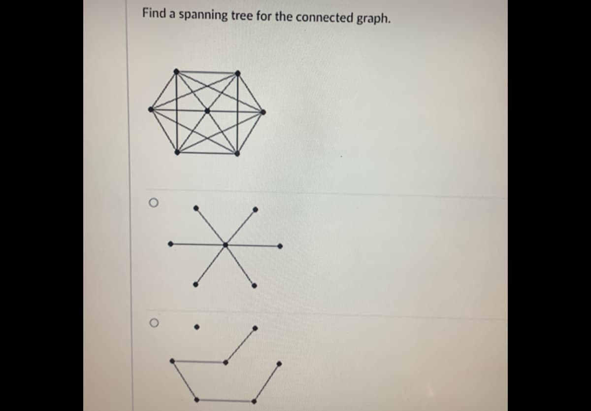 Find a spanning tree for the connected graph.
