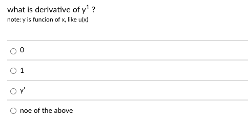 what is derivative of y' ?
note: y is funcion of x, like u(x)
O 1
noe of the above

