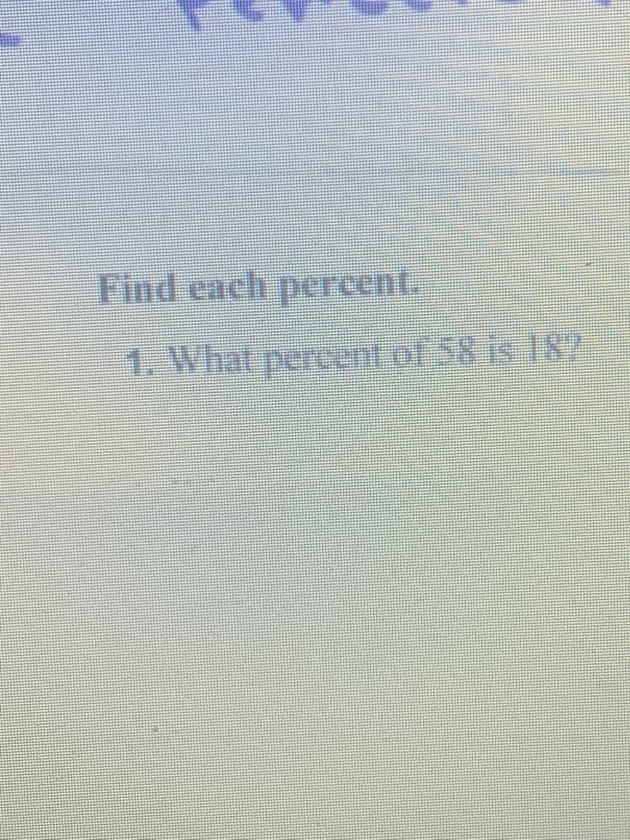 Find each percent.
What percontof S is 187
